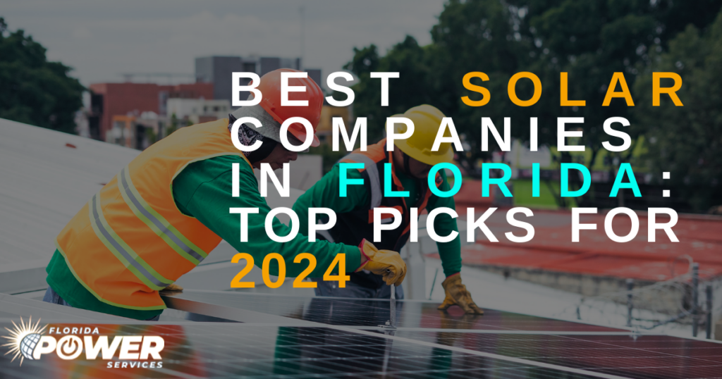 Best Solar Companies in Florida: Top Picks for 2024